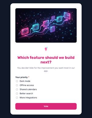 Which feature should we build next?
